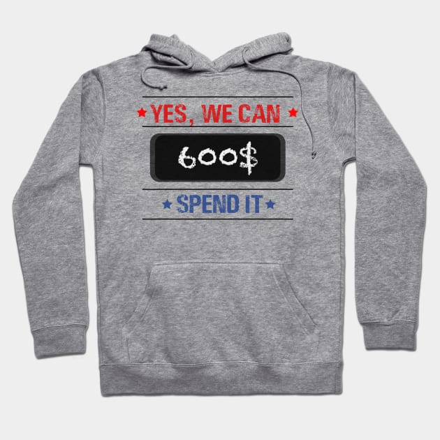 Text “ yes, we can spend it 600$” Hoodie by Inch